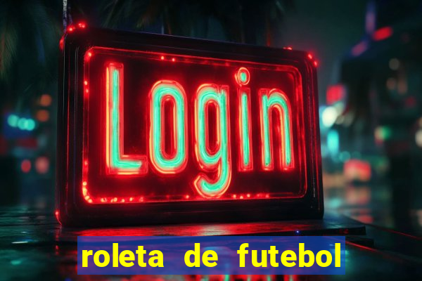 roleta de futebol roleta jogadores de futebol para